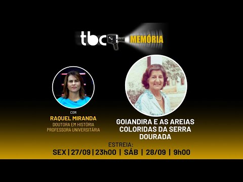TBC MEMÓRIA | A ARTE E LEGADO DE GOIANDIRA DO COUTO | RAQUEL MIRANDA | 27/09/2024