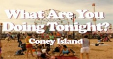 What Are You Doing Tonight? Coney Island